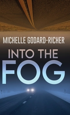 Into The Fog by Godard-Richer, Michelle