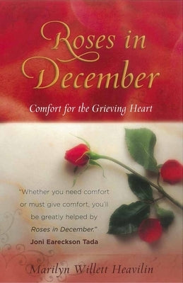 Roses in December: Comfort for the Grieving Heart by Heavilin, Marilyn Willett