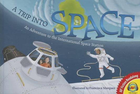 A Trip Into Space: An Adventure to the International Space Station by Houran, Lori Haskins