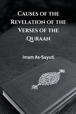 Causes of the Revelation of the Verses of the Quraan by As-Suyuti, Imam