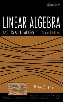 Linear Algebra and Its Applications by Lax, Peter D.