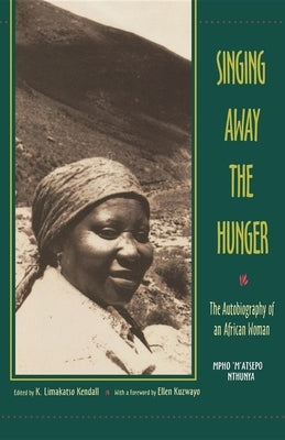 Singing Away the Hunger: The Autobiography of an African Woman by Nthunya