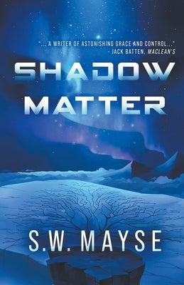 Shadow Matter by Mayse, S. W.