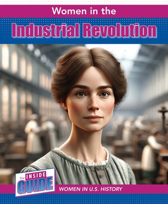Women in the Industrial Revolution by Shea, Therese M.