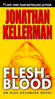 Flesh and Blood by Kellerman, Jonathan