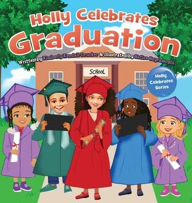Holly Celebrates Graduation by Kendall-Drucker, Kimberly