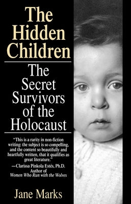 The Hidden Children: The Secret Survivors of the Holocaust by Marks, Jane