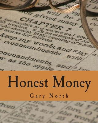 Honest Money (Large Print Edition): The Biblical Blueprint for Money and Banking by North, Gary