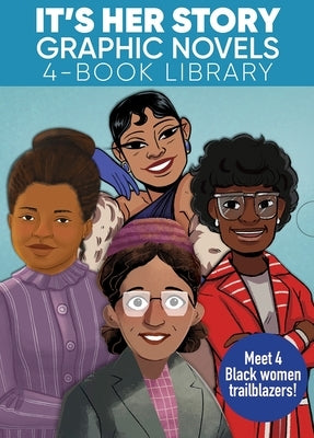 It's Her Story Graphic Novels 4-Book Library: Black Women Trailblazers by Williams, Anastasia Magloire