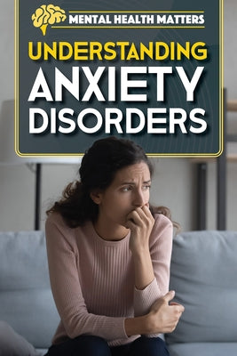 Understanding Anxiety Disorders by Holt, Amy