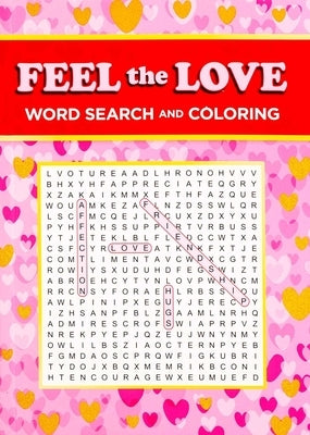 Feel the Love Word Search and Coloring by Editors of Thunder Bay Press