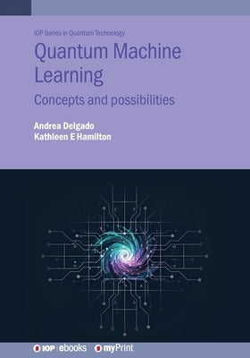Quantum Machine Learning: Concepts and possibilities by Hamilton, Kathleen E.