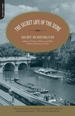 The Secret Life of the Seine by Rosenblum, Mort