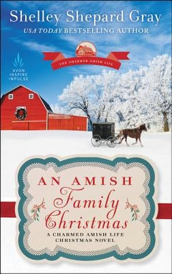 An Amish Family Christmas by Gray, Shelley Shepard