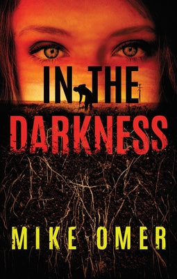 In the Darkness by Omer, Mike