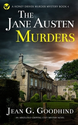 THE JANE AUSTEN MURDERS an absolutely gripping cozy mystery novel by Goodhind, Jean G.