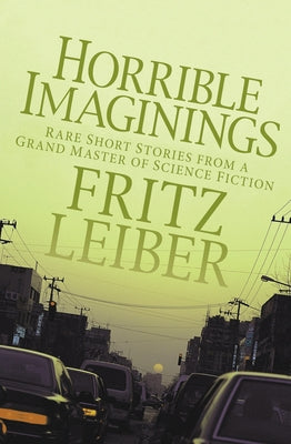 Horrible Imaginings: Stories by Leiber, Fritz