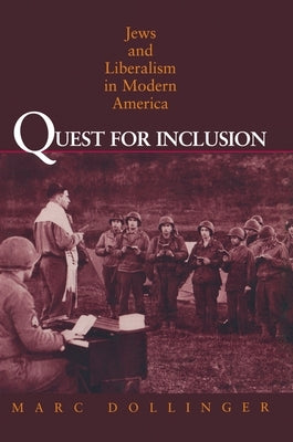 Quest for Inclusion: Jews and Liberalism in Modern America by Dollinger, Marc