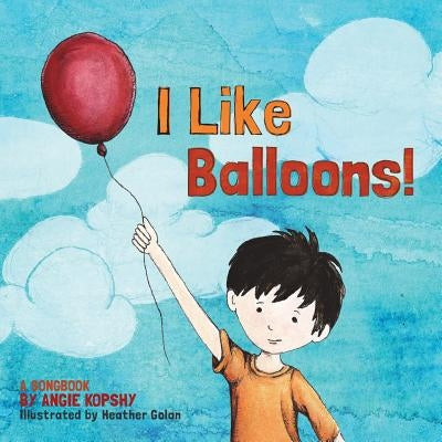 I Like Balloons: A Music Therapy with Autism Series by Golan, Heather