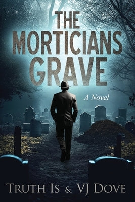 The Morticians Grave by Dove, Vj