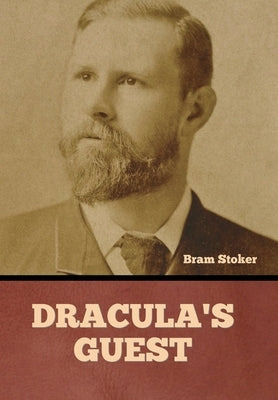 Dracula's Guest by Stoker, Bram