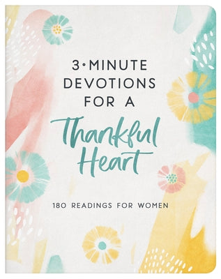 3-Minute Devotions for a Thankful Heart: 180 Readings for Women by Compiled by Barbour Staff