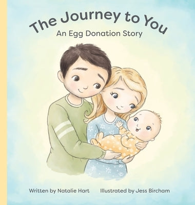 The Journey to You: An Egg Donation Story by Hart, Natalie