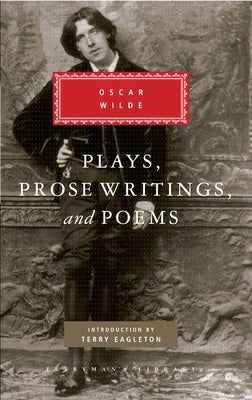 Plays, Prose Writings and Poems of Oscar Wilde: Introduction by Terry Eagleton by Wilde, Oscar