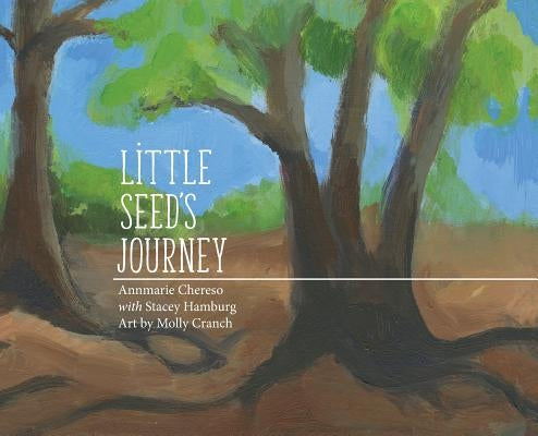 Little Seed's Journey by Chereso, Annmarie