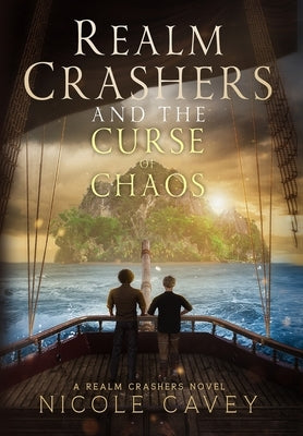 Realm Crashers and the Curse of Chaos by Cavey, Nicole