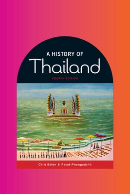 A History of Thailand by Baker, Chris