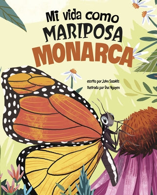 Mi Vida Como Mariposa Monarca by Nguyen, Duc