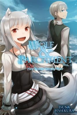 Wolf & Parchment: New Theory Spice & Wolf, Vol. 1 (Light Novel) by Hasekura, Isuna