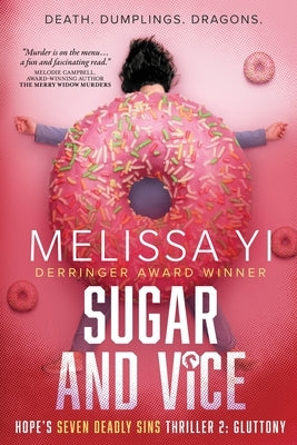 Sugar and Vice: Hope's Seven Deadly Sins Thriller 2: Gluttony. Death. Dumplings. Dragons. by Yi, Melissa