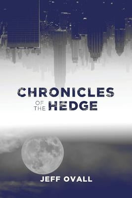 Chronicles of the Hedge by Ovall, Jeff