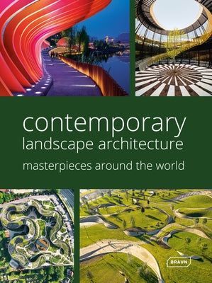 Contemporary Landscape Architecture: Masterpieces Around the World by Van Uffelen, Chris