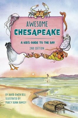 Awesome Chesapeake: A Kid's Guide to the Bay by Bell, David Owen