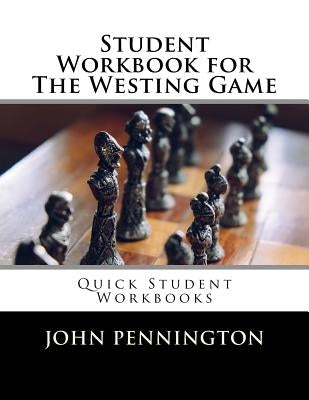 Student Workbook for The Westing Game: Quick Student Workbooks by Pennington, John