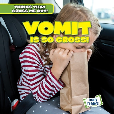 Vomit Is So Gross! by Arnez, Lynda