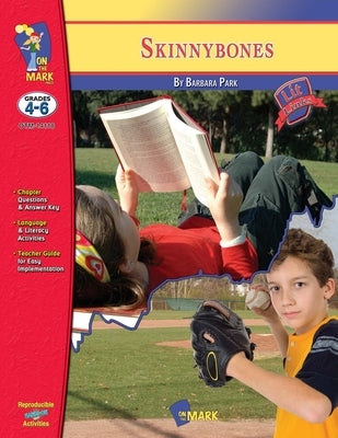 Skinny Bones, by Barbara Park Novel Study Grades 4-6 by Solski, Ruth