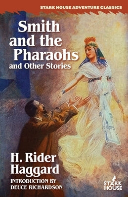 Smith and the Pharaohs and Other Stories by Haggard, H. Rider