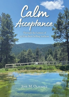 Calm Acceptance: Through the lens of 15 non-bestselling authors by Olivarez, Jose M.