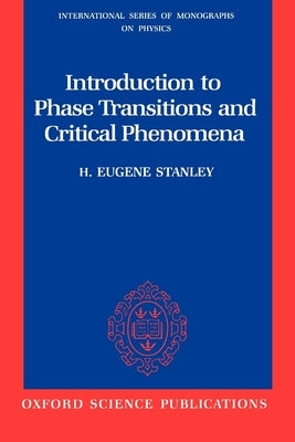 Introduction to Phase Transitions and Critical Phenomena by Stanley, H. Eugene