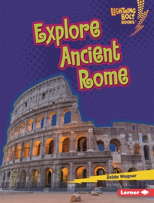 Explore Ancient Rome by Wagner, Zelda
