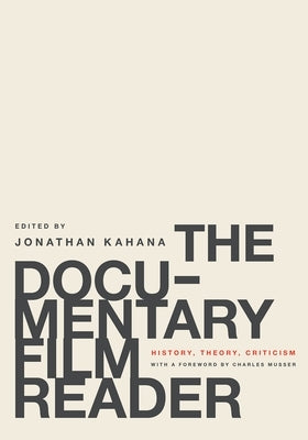 The Documentary Film Reader: History, Theory, Criticism by Kahana, Jonathan