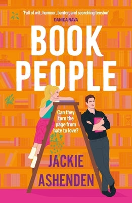 Book People: A Sweet and Spicy, Enemies-To-Lovers Bookshop Rom-Com! by Ashenden, Jackie