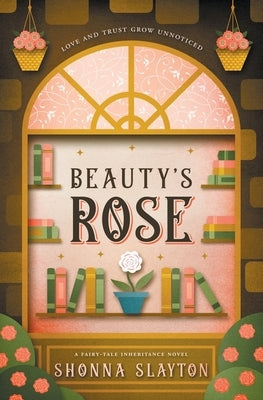 Beauty's Rose by Slayton, Shonna