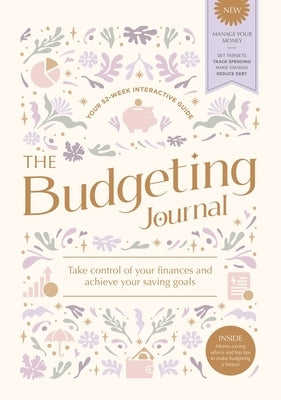 The Budgeting Journal: Take Control of Your Finances and Achieve Your Saving Goals by Bassett, Julie