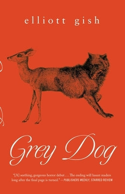 Grey Dog by Gish, Elliott