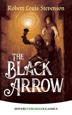 The Black Arrow by Stevenson, Robert Louis